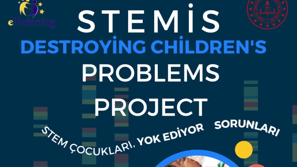 Stem is Destroying Children's Problems Projemiz Başlıyor.